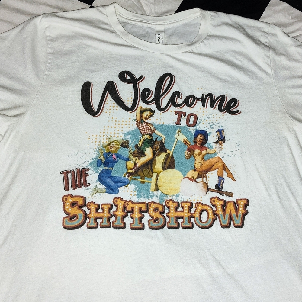 Women's Size XL Graphic Tee " Welcome to The Sh*t Show" Humorous Cowgirl